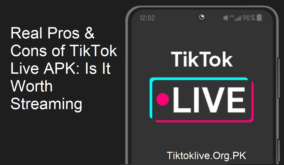 TikTok Live APK Pros and Cons